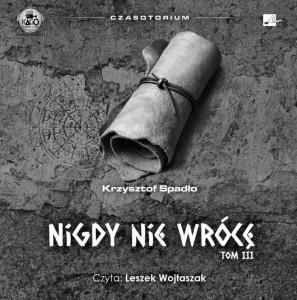 NIGDY NIE WRÓCĘ AUDIOBOOK, KRZYSZTOF SPADŁO