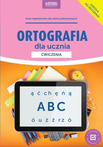 Ortografia dla ucznia. Ćwiczenia, Mariola Rokicka