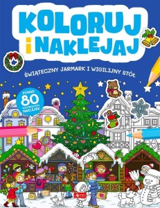 KOLORUJ I NAKLEJAJ. ŚWIĄTECZNY JARMARK I WIGILIJNY