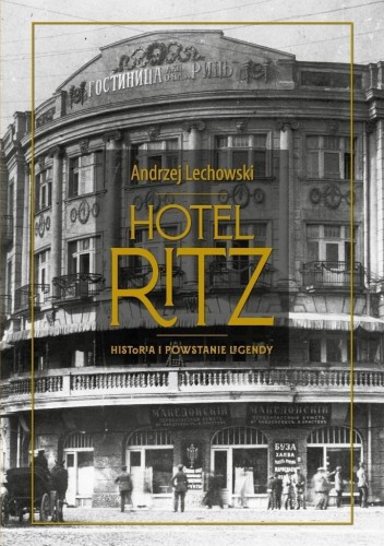 Hotel Ritz. Historia i powstanie legendy