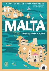 MALTA. MIĘDZY FESTĄ A SJESTĄ
