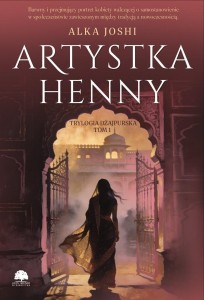 TRYLOGIA DŻAJPURSKA T.1 ARTYSTKA HENNY, ALKA JOSHI