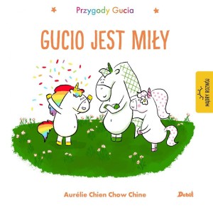 PRZYGODY GUCIA. GUCIO JEST MIŁY