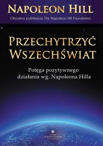 PRZECHYTRZYĆ WSZECHŚWIAT. POTĘGA POZYTYWNEGO....