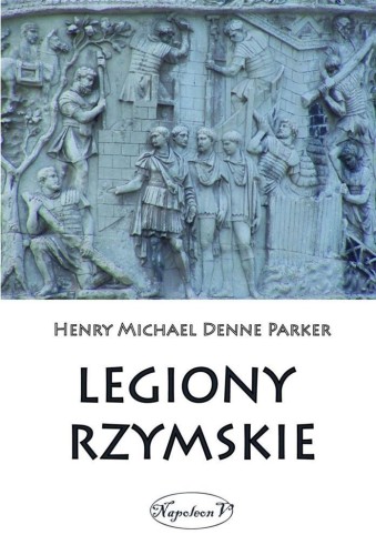 Legiony Rzymskie, Henry M. D. Parker