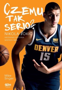 CZEMU TAK SERIO? NIKOLA JOKIĆ, MIKE SINGER