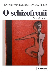 O SCHIZOFRENII BEZ STRACHU