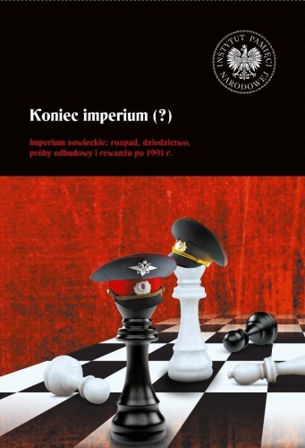 Koniec imperium (?). Imperium sowieckie: rozpad...
