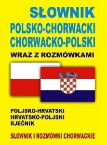 SŁOWNIK POL-CHORWACKI CHORWACKO-POL Z ROZMÓWKAMI