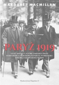 PARYŻ 1919. SZEŚĆ MIESIĘCY, KTÓRE ZMIENIŁY ŚWIAT..