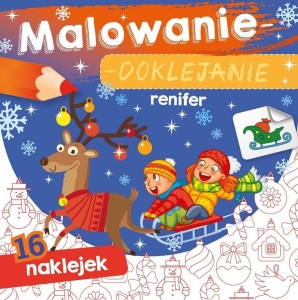 MALOWANIE-DOKLEJANIE. RENIFER, WYDAWNICTWO SKRZAT