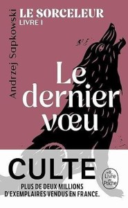 LE SORCELEUR T.1 DERNIER VOEU, ANDRZEJ SAPKOWSKI