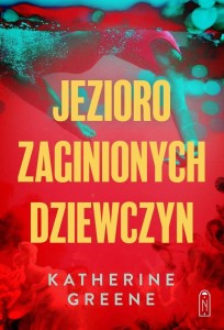 JEZIORO ZAGINIONYCH DZIEWCZYN, KATHERINE GREENE