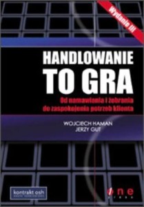 HANDLOWANIE TO GRA, WOJCIECH HAMAN, JERZY GUT