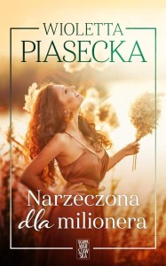 NARZECZONA DLA MILIONERA, WIOLETTA PIASECKA