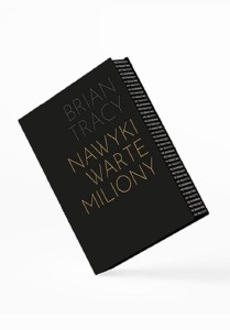 NAWYKI WARTE MILIONY WYD. PREMIUM, BRIAN TRACY