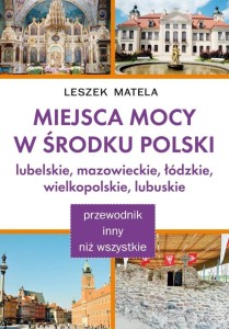 MIEJSCA MOCY W ŚRODKU POLSKI. LUBELSKIE...