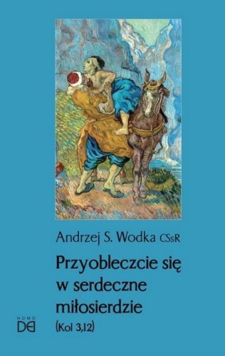 Przyobleczcie się w serdeczne miłosierdzie