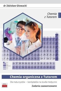 CHEMIA ORG. Z TUTOREM DLA MATURZYSTÓW ZD.ZAAWANS.