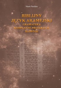 BIBLIJNY JĘZYK ARAMEJSKI: GRAMATYKA..