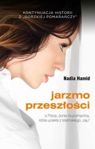 JARZMO PRZESZŁOŚCI. O POLSCE, ŻONIE MUZŁUMANINA...