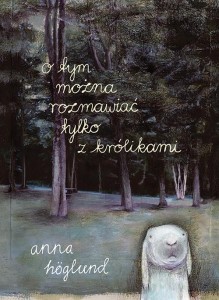 O TYM MOŻNA ROZMAWIAĆ TYLKO Z KRÓLIKAMI