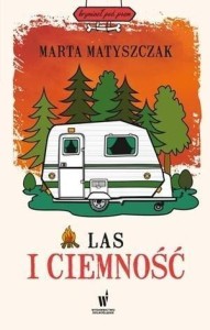 LAS I CIEMNOŚĆ, MARTA MATYSZCZAK