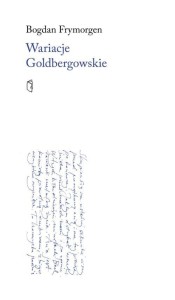 WARIACJE GOLDBERGOWSKIE, BOGDAN FRYMORGEN
