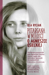 POTARGANA W MIŁOŚCI. O AGNIESZCE OSIECKIEJ