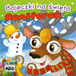 BAJECZKI NA ŚWIĘTA. RENIFEREK, WIOLETTA PIASECKA