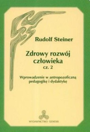 Zdrowy rozwój człowieka cz. 2, Rudolf Steiner