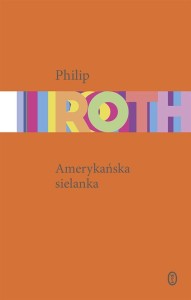 AMERYKAŃSKA SIELANKA, PHILIP ROTH, JOLANTA KOZAK
