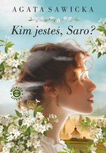KIM JESTEŚ, SARO?, AGATA SAWICKA