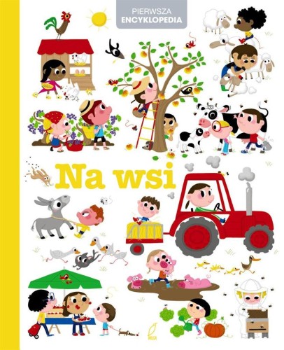 Pierwsza encyklopedia. Na wsi, praca zbiorowa