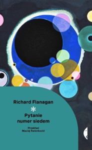 PYTANIE NUMER SIEDEM, RICHARD FLANAGAN