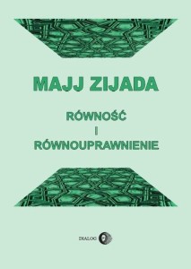 RÓWNOŚĆ I RÓWNOUPRAWNIENIE, ZIJADA MAJJ