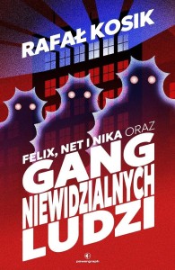 FELIX, NET I NIKA T.1 GANG NIEWIDZIALNYCH LUDZI