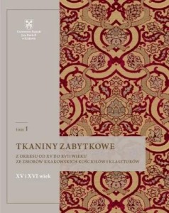 TKANINY ZABYTKOWE Z OKRESU OD XV DO XVII WIEKU T.1