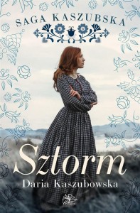 SAGA KASZUBSKA T.1 SZTORM, DARIA KASZUBOWSKA