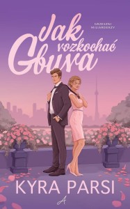 JAK ROZKOCHAĆ GBURA, KYRA PARSI