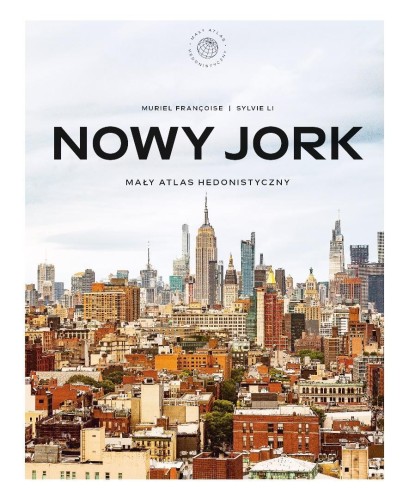 Nowy Jork. Mały atlas hedonistyczny