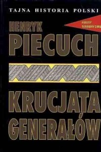 TAJNA HISTORIA POLSKI. KRUCJATA GENERAŁÓW