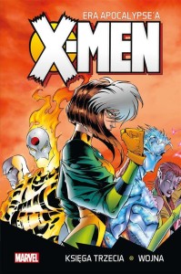 X-MEN ERA APOCALYPSE'A KSIĘGA TRZECIA: WOJNA