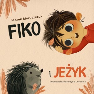 FIKO I PRZYJACIELE T.6 FIKO I JEŻYK