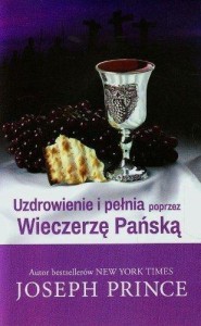 UZDROWIENIE I PEŁNIA POPRZEZ WIECZERZĘ PAŃSKĄ