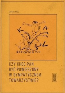 CZY CHCE PAN BYĆ POWIESZONY W SYMPATYCZNYM...
