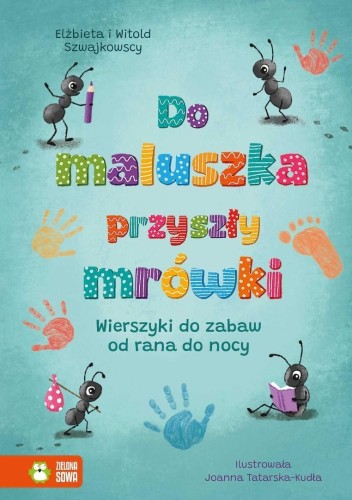 Do maluszka przyszły mrówki