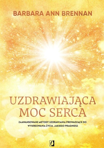 Uzdrawiająca moc serca, praca zbiorowa