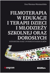 FILMOTERAPIA W EDUKACJI I TERAPII DZIECI I MŁODZ.