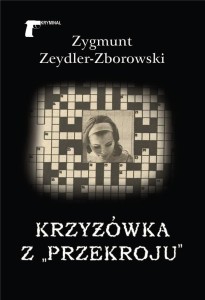 KRZYŻÓWKA Z PRZEKROJU, ZYGMUNT ZEYDLER-ZBOROWSKI